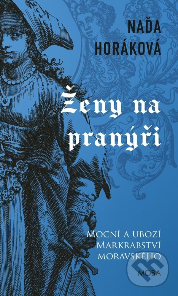 Levně Ženy na pranýři (Mocní a ubozí Markrabství moravského) - kniha z kategorie Beletria