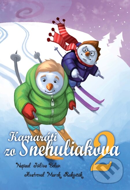 Kamaráti zo Snehuliakova 2 - Július Belan, Marek Rakučák, HladoHlas, 2014