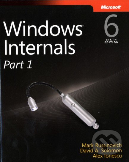 Windows Internals (Part 1) - Mark Russinovich, David A. Solomon, Alex Ionescu, ASM Press, 2006