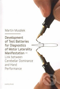 Development of Test Baterries for Diagnostics of Motor Laterality Manifestation - Martin Musálek, Univerzita Karlova v Praze, 2014