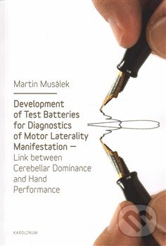 Kniha: Development of Test Baterries for Diagnostics of Motor Laterality Manifestation (Martin Musálek)