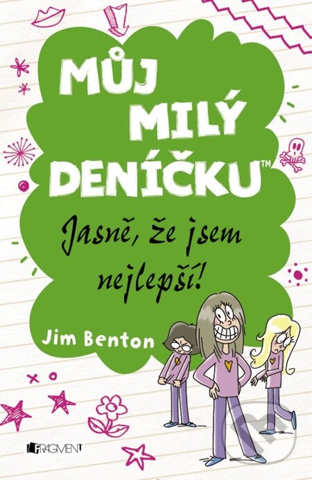 E-kniha: Můj milý deníčku – Jasně, že jsem nejlepší! (Jim Benton). Nakladatelství Fragment, 2014