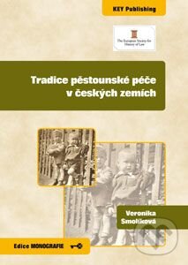 Levně Tradice pěstounské péče v českých zemích - Veronika Smolíková - kniha z kategorie Vzťahy a rodina