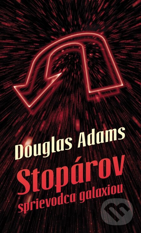 Stopárov sprievodca galaxiou - Douglas Adams, Slovart, 2014