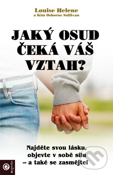 Levně Jaký osud čeká váš vztah? (Najděte svou lásku, objevte v sobě sílu - a také se zasmějte!) - kniha z kategorie Psychológia