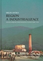 Kniha: Region a industrionalizace (Milan Myška). Ostravská univerzita, 2014