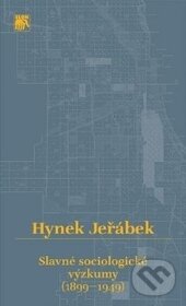 Slavné sociologické výzkumy (1899 – 1949) - Hynek Jeřábek, SLON, 2014