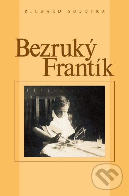 E-kniha: Bezruký Frantík (Richard Sobotka). Nakladatelství ŽÁR