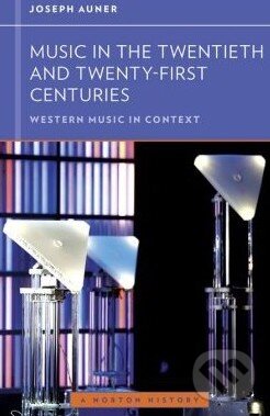 Levně Music in the Twentieth and Twenty-First Centuries (Western Music in Context) - kniha z kategorie Odborné a náučné