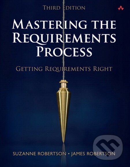 Kniha: Mastering the Requirements Process (James Robertson a Suzanne Robertson)
