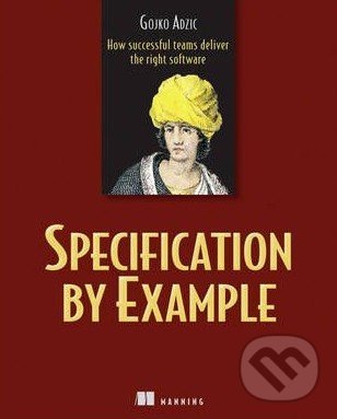 Kniha: Specification by Example (Gojko Adzic)