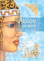 Levně Atilov prsteň - Albert Salvadó - kniha z kategorie Beletria