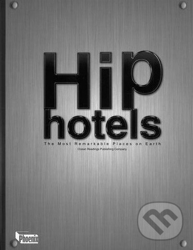 Levně Hip Hotels (The Most Remarkable Places on Earth) - kniha z kategorie Odborné a náučné