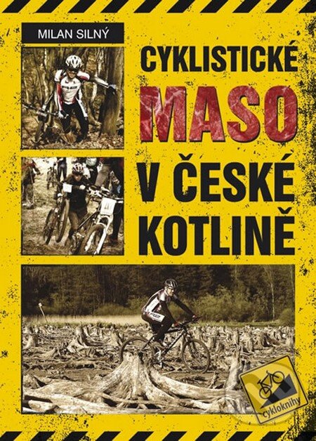 Levně Cyklistické maso v České kotlině - Milan Silný - kniha z kategorie Individuálne športy