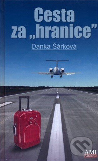 Levně Cesta za hranice - Danka Šárková - kniha z kategorie Romantika