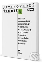 Levně Jazykovedné štúdie XXXI. (Rozvoj jazykových technológií a zdrojov na Slovensku a vo svete) - kniha z kategorie Štúdie
