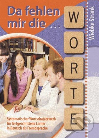 Kniha: Da fehlen mir die Worte (Wiebke Strank). Schubert, 2010