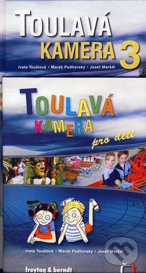 Kniha: Toulavá kamera 3 + Toulavá kamera pro děti (freytag&berndt). freytag&berndt, 2006