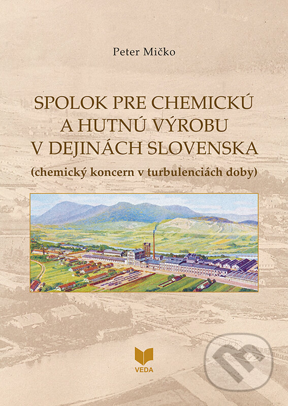 Levně Spolok pre chemickú a hutnú výrobu v dejinách Slovenska - kniha z kategorie História