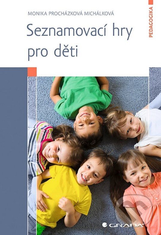 Levně Seznamovací hry pro děti - Monika Procházková Michálková - kniha z kategorie Pedagogika