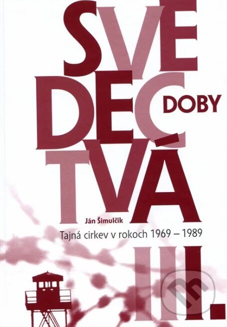 Kniha: Svedectvá doby I. (Ján Šimulčík)
