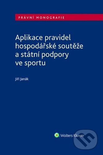 Levně Aplikace pravidel hospodářské soutěže a státní podpory ve sportu - kniha z kategorie Odborné a náučné