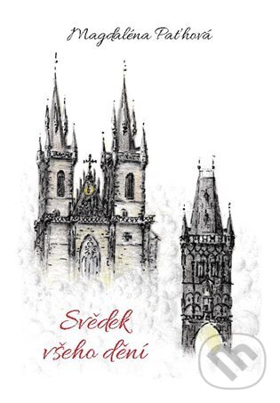 Kniha: Svědek všeho dění (Magdaléna Paťhová). Powerprint, 2023