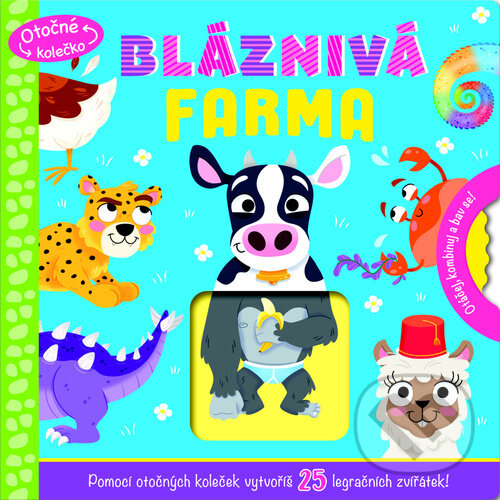 Levně Bláznivá farma (Pomocí otočných koleček vytvoříš 25 legračních zvířátek!) - kniha z kategorie Pre deti a mládež