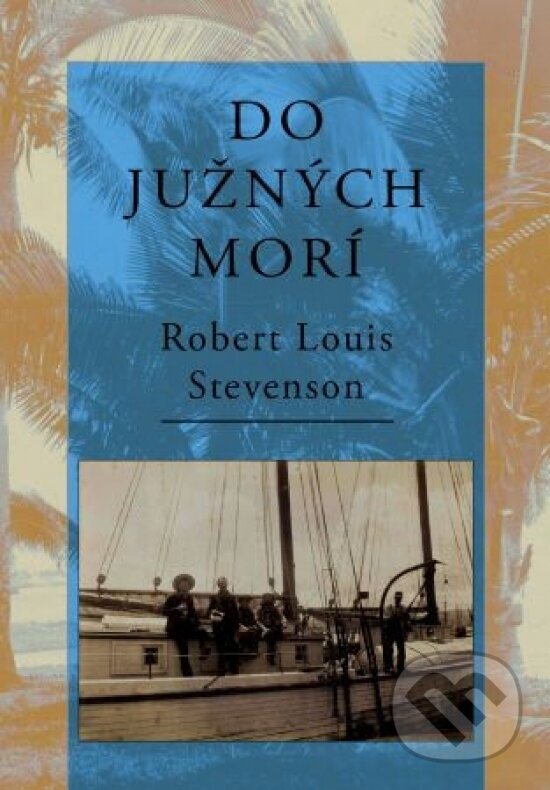 Levně Do južných morí - Louis Robert Stevenson - kniha z kategorie Životopisy