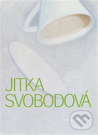 Levně Jitka Svobodová - Za hranou viděného (Beyond the Edge of the Visible) - kniha z kategorie Maliarstvo