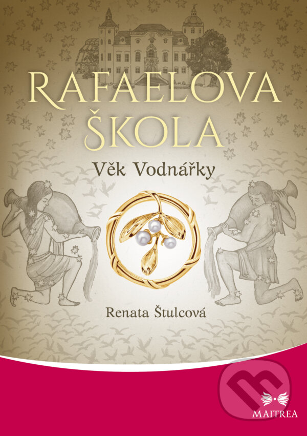 E-kniha: Rafaelova škola: Věk Vodnářky (Renata Štulcová). Maitrea, 2023