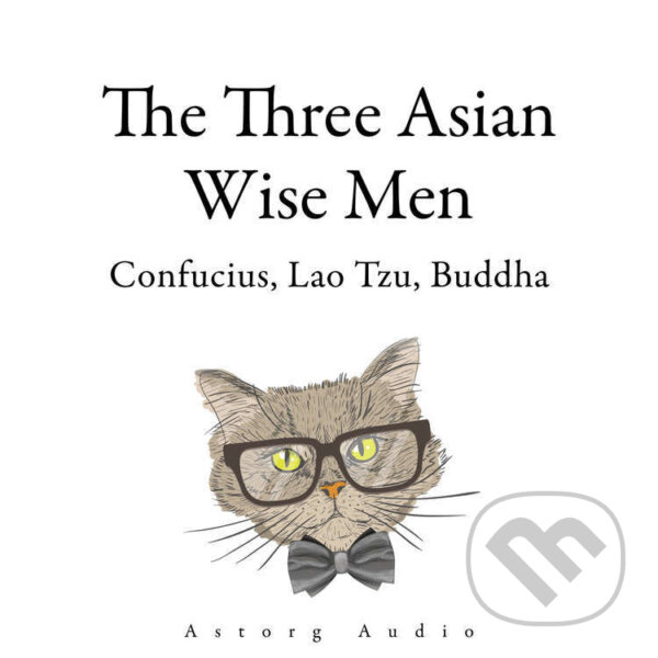 Kniha The Three Asian Wise Men: Confucius, Lao Tzu, Buddha (EN)