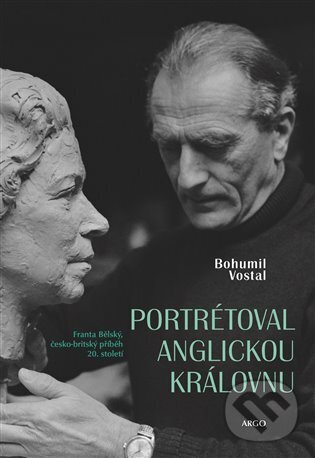 E-kniha: Portrétoval anglickou královnu (Bohumil Vostal). Argo, 2023