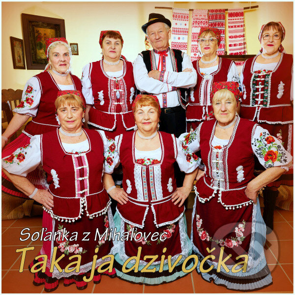 Levně Soľanka z Mihaľovec: Taka ja dzivočka - Soľanka z Mihaľovec