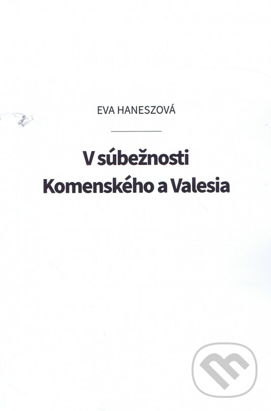 Levně V súbežnosti Komenského a Valesia - Éva Hanesz - kniha z kategorie Životopisy