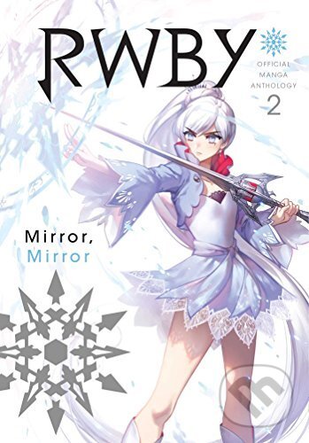 Kniha RWBY Official Manga Anthology 2: Mirror Mirror