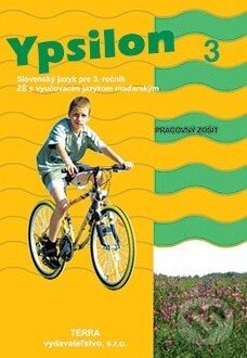 Levně Ypsilon 3 - Pracovný zošit (Slovenský jazyk pre 3. ročník ZŠ s vyučovacím jazykom maďarským) - kniha z kategorie 1. stupeň