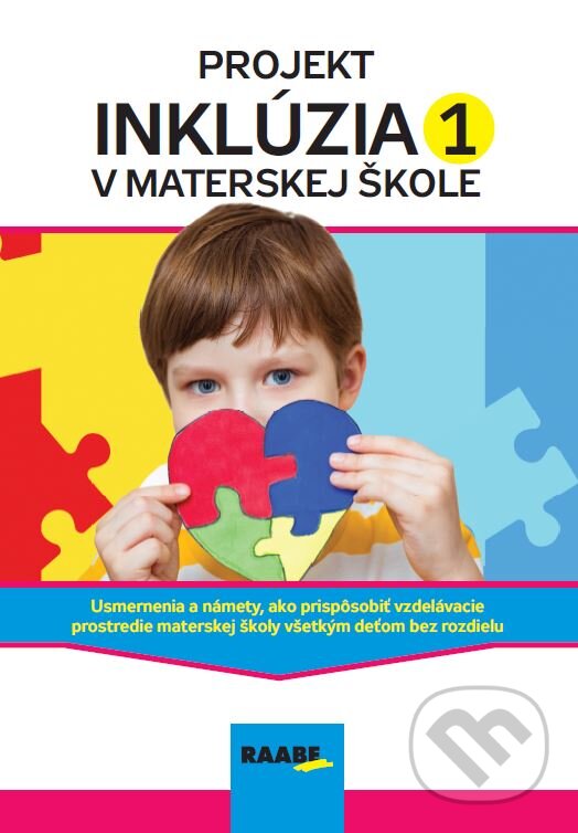 Levně Projekt inklúzia v materskej škole 1 (Usmernenia a námety, ako prispôsobiť vzdelávacie prostredie materskej školy všetkým deťom bez rozdielu) - kniha…