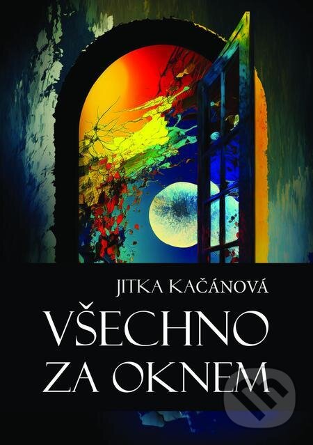 E-kniha: Všechno za oknem (Jitka Kačánová). E-knihy jedou