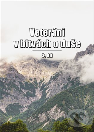 Levně Veteráni v bitvách o duše 3 - kniha z kategorie Rozhovory