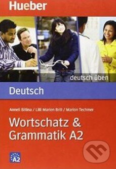 Kniha: Deutsch üben: Wortschatz und Grammatik A2 (Marion Techmer). Max Hueber Verlag, 2011