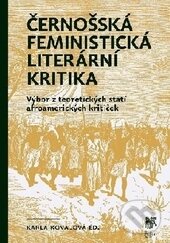 Levně Černošská feministická literární kritika (Výbor z teoretických statí afroamerických kritiček) - kniha z kategorie Eseje, úvahy a glosy