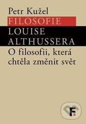 Levně Filosofie Louise Althussera - Petr Kužel - kniha z kategorie Filozofia