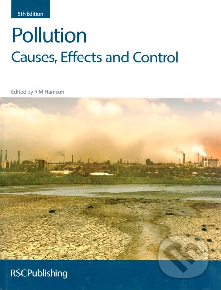 Levně Pollution (Causes, Effects and Control) - R.M. Harrison,Elise Cartmell, John Fawell a kolektív - kniha z kategorie Odborné a náučné