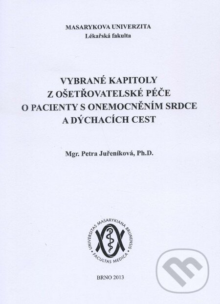 Levně Vybrané kapitoly z ošetřovatelské péče o pacienty s onemocněním srdce a dýchacích cest - kniha z kategorie Ošetrovateľstvo