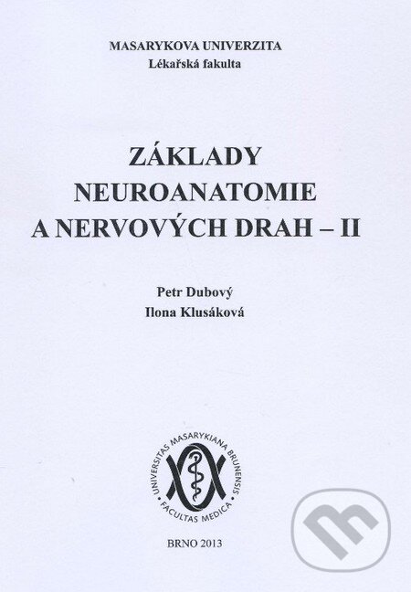 Levně Základy neuroanatomie a nervových drah II - Ilona Klusáková, Petr Dubový - kniha z kategorie Neurológia