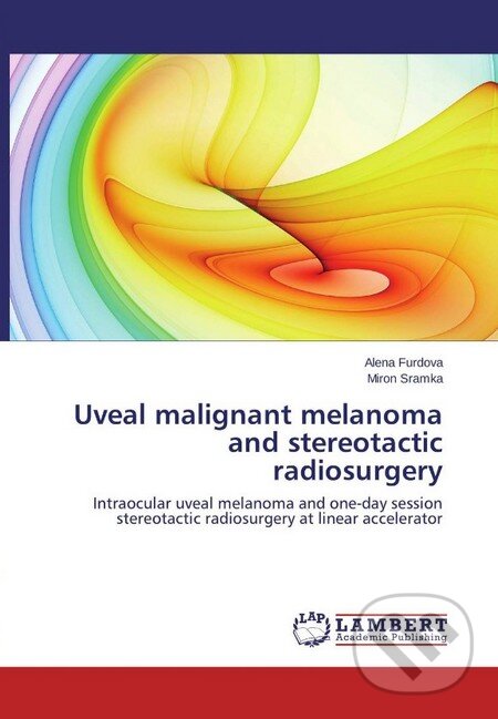 Levně Uveal malignant melanoma and stereotactic radiosurgery - kniha z kategorie Odborné a náučné