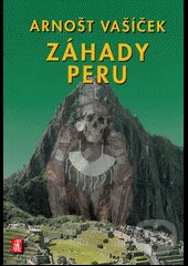 Levně Záhady Peru - Arnošt Vašíček - kniha z kategorie Záhady a paranormálne javy