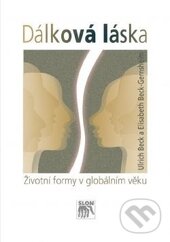 Levně Dálková láska (Životní formy v globálním věku) - Elisabeth Beck-Gernsheim, Ulrich Beck - kniha z kategorie Vzťahy a rodina