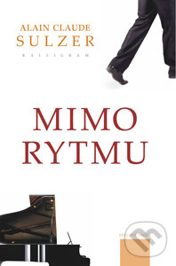 Levně Mimo rytmu - Alain Claude Sulzer - kniha z kategorie Spoločenská beletria